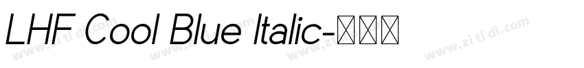 LHF Cool Blue Italic字体转换 LHF Cool Blue Italic字体转换